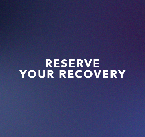 Reserve Your Recovery